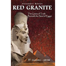 Red Granite - The Grains of Truth Beneath the Sand of Egypt: IV Saqqara - Abusir