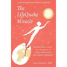 The LifeQuake Miracle: Awakening to Your True Purpose in Times of Personal and Global Upheaval