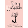 Tefeloney Undulations: A Collection of Poems and More...
