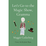 Let's Go to the Magic Show, Gramma