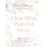 Clear Mind, Peaceful Heart: 50 Devotions for Sleeping Well in a World Full of Worry (a 50-Day Devotional)