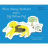 Three Bunny Brothers and a Big Yellow Dog
