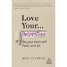 Love Your Imposter: Be Your Best Self, Flaws and All