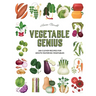 Vegetable Genius: 200 Clever Recipes to Hero Your Veggies!