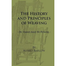 The History and Principles of Weaving - By Hand and by Power
