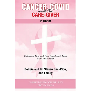 Cancer, Covid and the Care-Giver in Christ