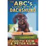 The ABC's of Living With A Dachshund: A Dachshund Dictionary