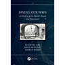 Paving Our Ways: A History of the World's Roads and Pavements