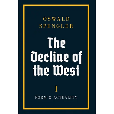 The Decline of the West: Form and Actuality