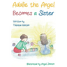 Adalie the Angel Becomes a Sister