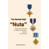 The General Said "Nuts": Firsthand Accounts of Wartime Heroism, Horror, and Humor