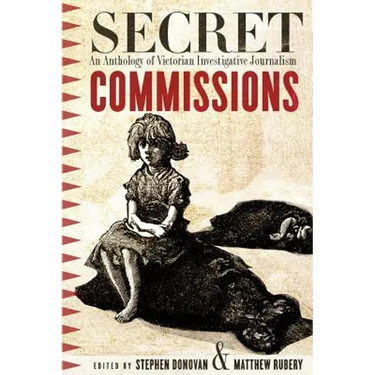 Secret Commissions: An Anthology of Victorian Investigative Journalism