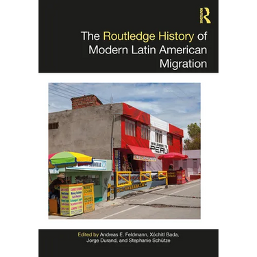 The Routledge History of Modern Latin American Migration
