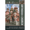 The A to Z of the Orthodox Church