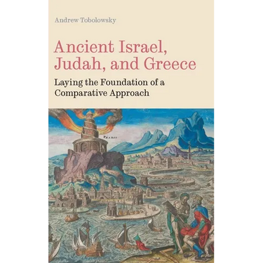 Ancient Israel, Judah, and Greece: Laying the Foundation of a Comparative Approach