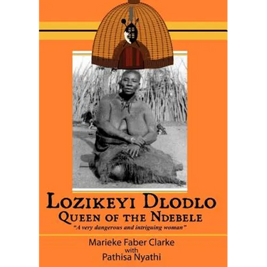 Lozikeyi Dlodlo. Queen of the Ndebele