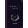 The Parish Registers ... 1559-1659
