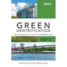 Green Gentrification: Urban Sustainability and the Struggle for Environmental Justice