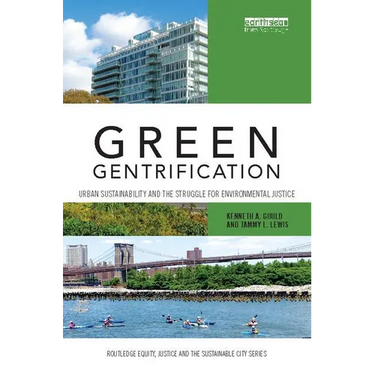 Green Gentrification: Urban Sustainability and the Struggle for Environmental Justice