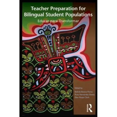 Teacher Preparation for Bilingual Student Populations: Educar para Transformar