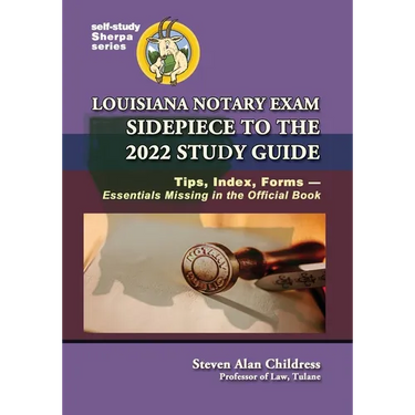 Louisiana Notary Exam Sidepiece to the 2022 Study Guide: Tips, Index, Forms-Essentials Missing in the Official Book