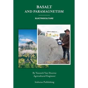 Basalt and Paramagnetism: Electroculture: Increase soil fertility, microbiology and earth worm activity with natural magnetism.