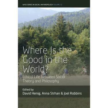 Where Is the Good in the World?: Ethical Life Between Social Theory and Philosophy