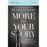 The More to Your Story Bible Study Guide: Discover Your Place in God's Plan (Study Guide)