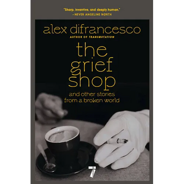 The Grief Shop: And Other Stories from a Broken World