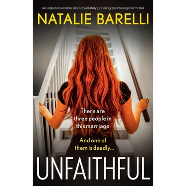 Unfaithful: An unputdownable and absolutely gripping psychological thriller