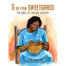 S is for Sweetgrass: The ABCs of Gullah-Geechee