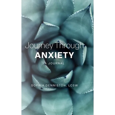 Journey Through Anxiety: A Journal