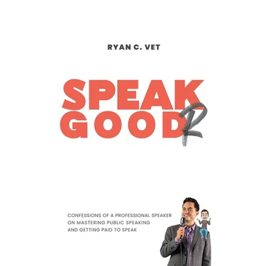Speak Goodr: Confessions of a Professional Speaker on Mastering Public Speaking and Getting Paid to Speak