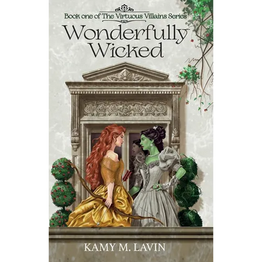Wonderfully Wicked: Book 1 of The Virtuous Villains Series