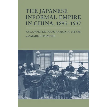 The Japanese Informal Empire in China, 1895-1937
