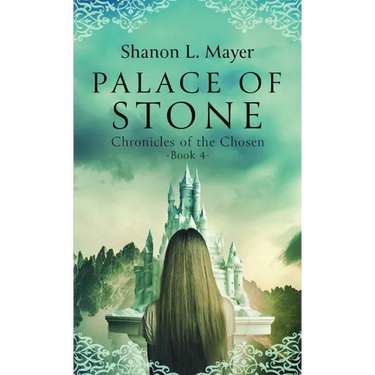 Palace of Stone: Chronicles of the Chosen, Book 4
