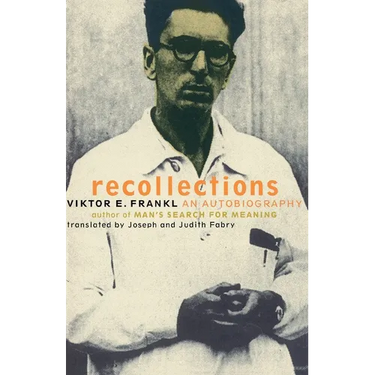 Viktor Frankl Recollections: An Autobiography
