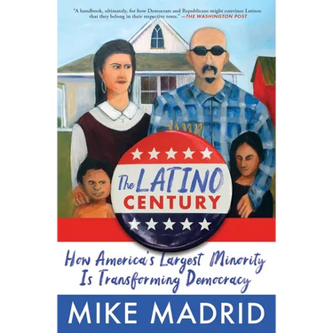 The Latino Century: How America's Largest Minority Is Transforming Democracy