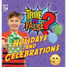 True or False? Holidays and Celebrations