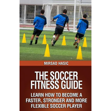 The Soccer Fitness Guide