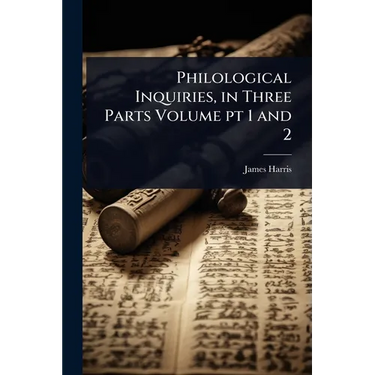 Philological Inquiries, in Three Parts Volume pt 1 and 2