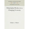 Philadelphia Workers in a Changing Economy