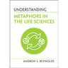 Understanding Metaphors in the Life Sciences