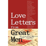 Love Letters from Great Men: Like Vincent Van Gogh, Mark Twain, Lewis Carroll, and many More