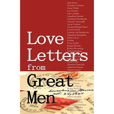 Love Letters from Great Men: Like Vincent Van Gogh, Mark Twain, Lewis Carroll, and many More