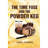 The Time Fuse and the Powder Keg