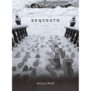 Bequeath: Essays