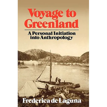 Voyage to Greenland: A Personal Initiation into Anthropology