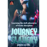 Journey into Slavery: Learning the dark pleasures of erotic discipline