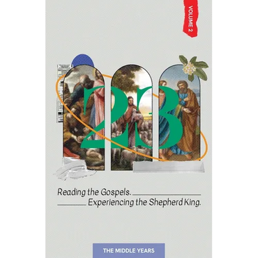 23 Volume 2: Reading the Gospels. Experiencing the Shepherd King: The Middle Years